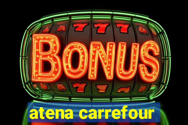 atena carrefour